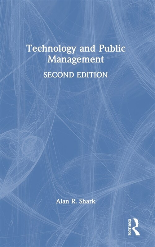 Technology and Public Management (Hardcover, 2 ed)