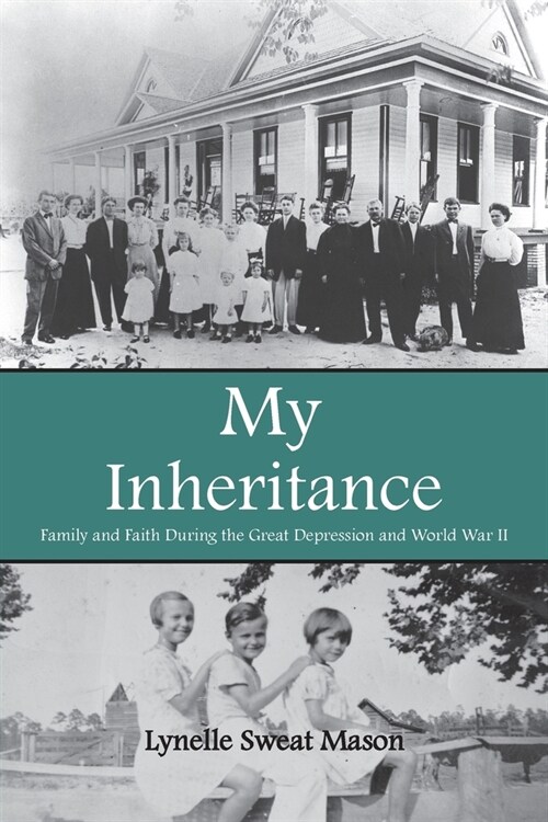 My Inheritance: Family and Faith During the Great Depression and World War II (Paperback)