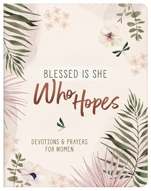 Blessed Is She Who Hopes: Devotions & Prayers for Women (Paperback)