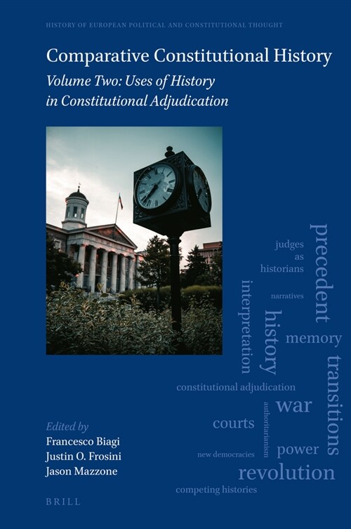 Comparative Constitutional History: Volume Two: Uses of History in Constitutional Adjudication (Hardcover)