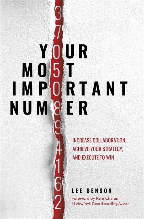 Your Most Important Number: Increase Collaboration, Achieve Your Strategy, and Execute to Win (Hardcover)