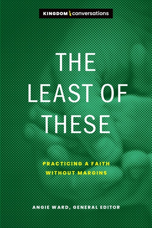 The Least of These: Practicing a Faith Without Margins (Paperback)