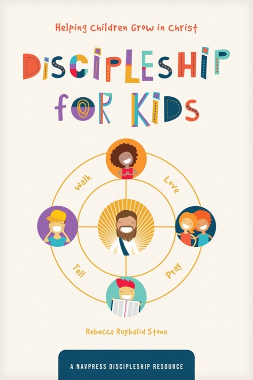 Discipleship for Kids: Helping Children Grow in Christ (Paperback)