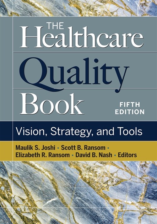 The Healthcare Quality Book: Vision, Strategy, and Tools, Fifth Edition (Hardcover, 5)