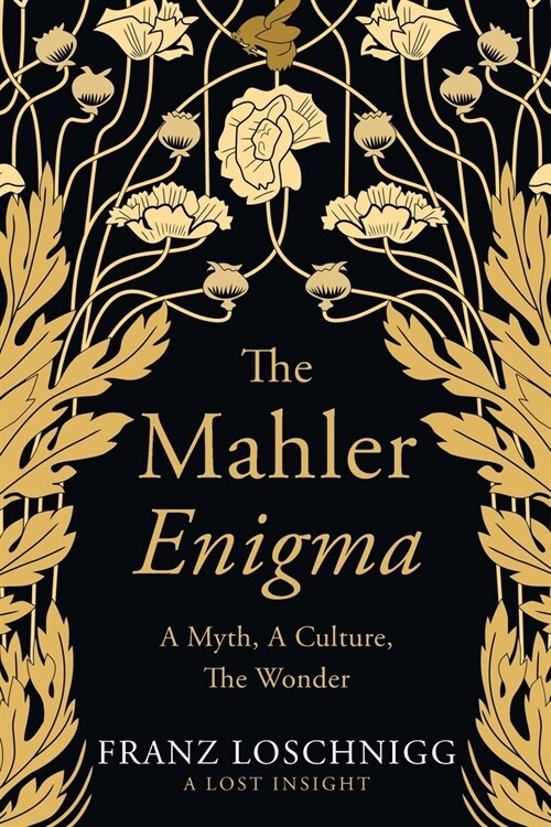 The Mahler Enigma: A Myth, A Culture, The Wonder (Paperback)