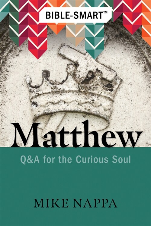Bible-Smart: Matthew: Q & A for the Curious Soul (Paperback)