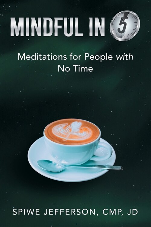 Mindful in 5: Meditations for People with No Time (Paperback)