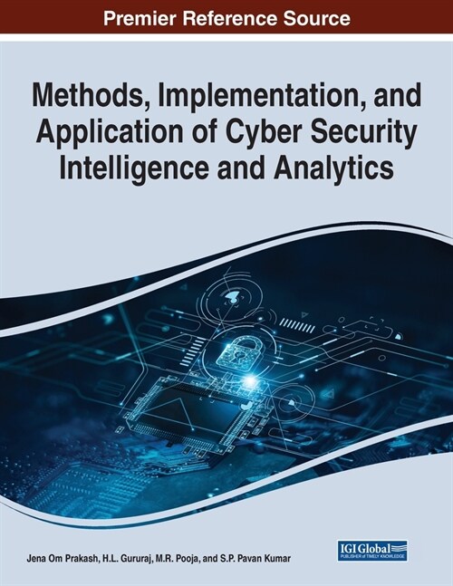 Methods, Implementation, and Application of Cyber Security Intelligence and Analytics (Paperback)