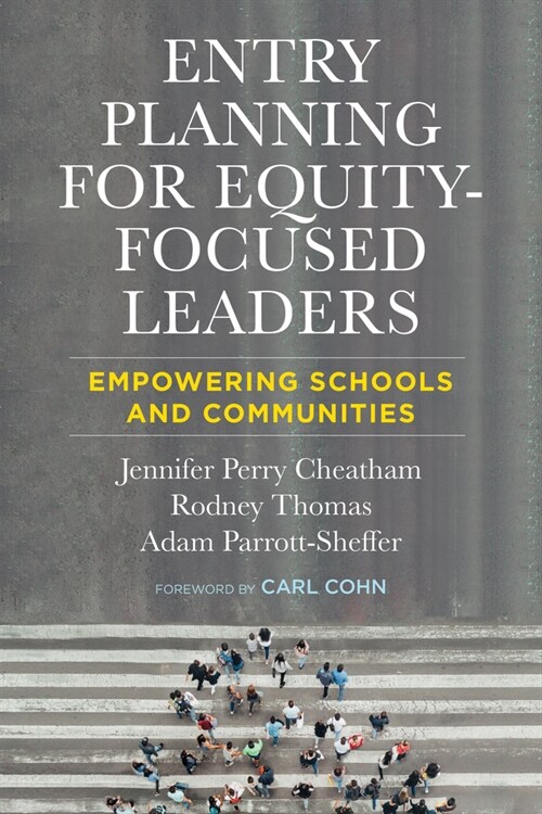 Entry Planning for Equity-Focused Leaders: Empowering Schools and Communities (Paperback)