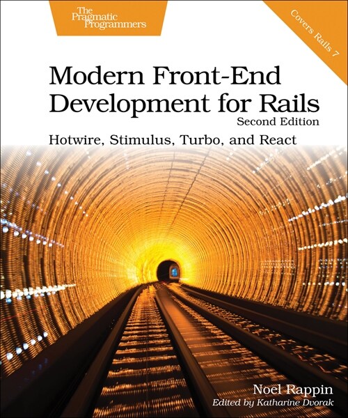Modern Front-End Development for Rails: Hotwire, Stimulus, Turbo, and React (Paperback, 2)
