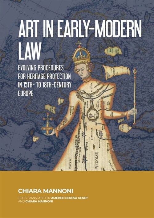 Art in Early-Modern Law: Evolving Procedures for Heritage Protection in 15th- To 18th-Century Europe (Paperback)