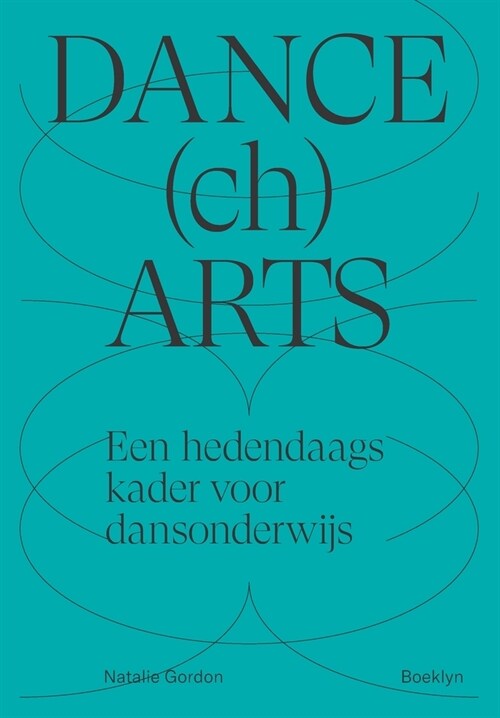 DANCEchARTS: Een hedendaags kader voor dansonderwijs (Paperback)