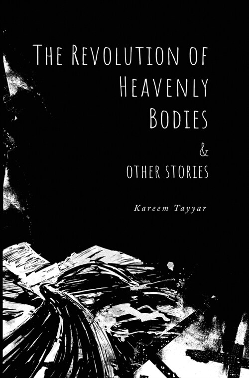 The Revolution of Heavenly Bodies & Other Stories (Hardcover)