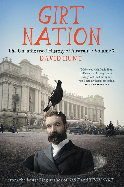 Girt Nation: The Unauthorised History of Australia Volume 3 (Paperback)