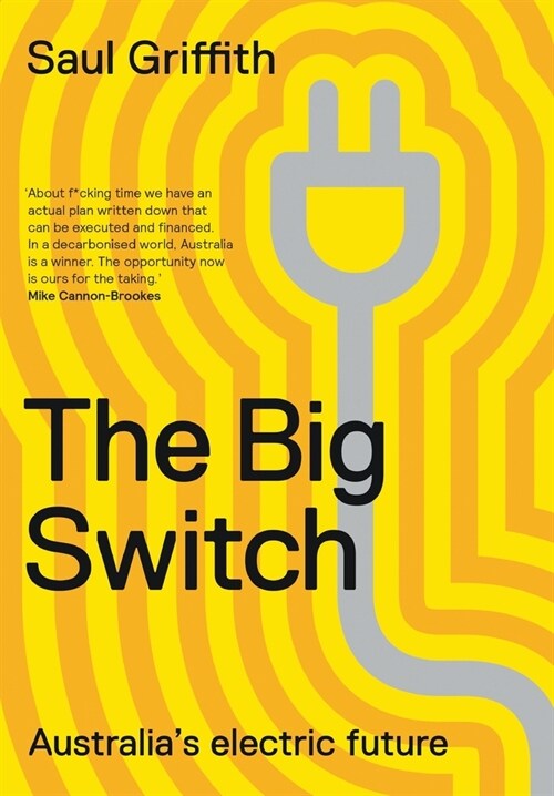 The Big Switch: Australias Electric Future (Paperback)