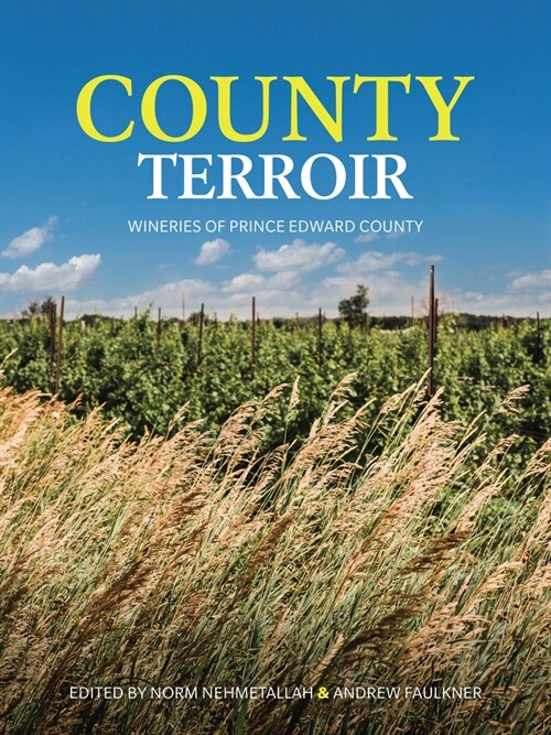 County Terroir: Wineries of Prince Edward County (Paperback)