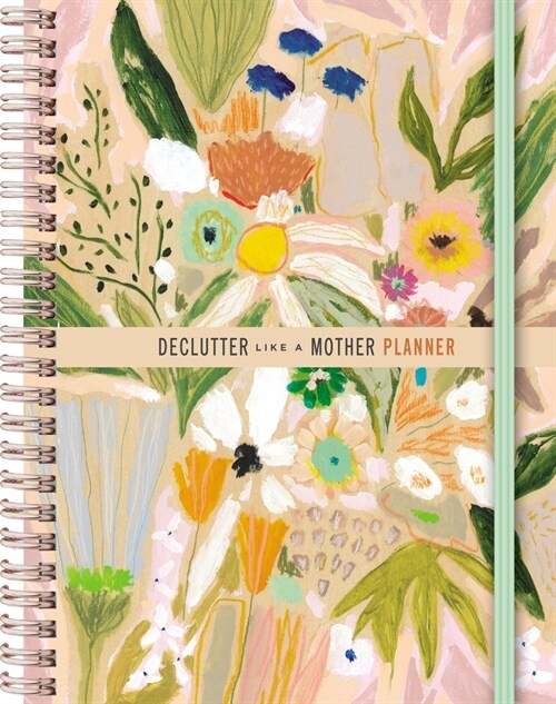 Declutter Like a Mother Planner: A Guilt-Free, No-Stress Way to Transform Your Home and Your Life (Hardcover)