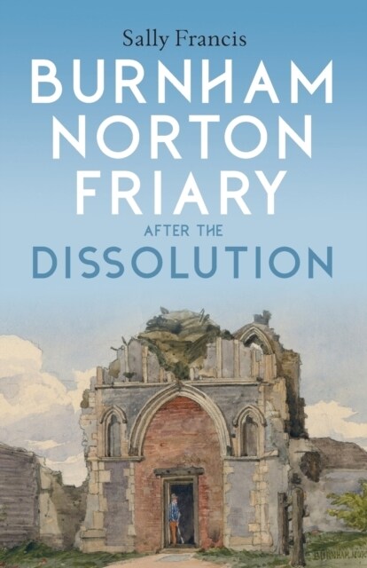 Burnham Norton Friary After the Dissolution (Paperback)