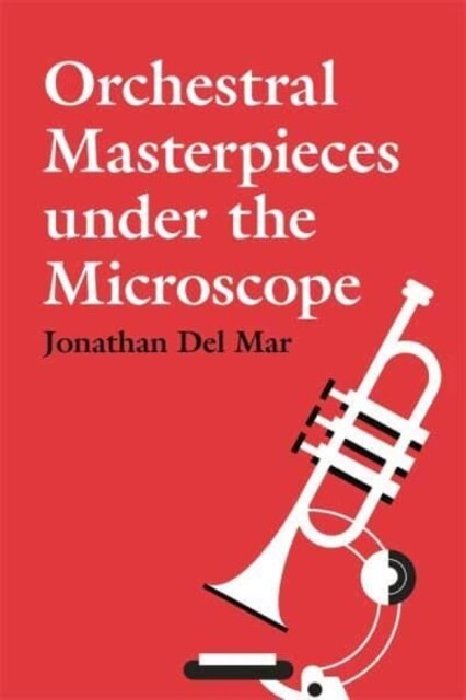 Orchestral Masterpieces Under the Microscope (Hardcover)