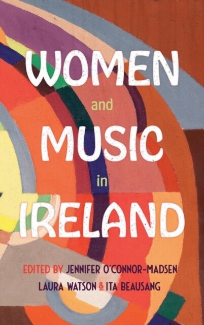 Women and Music in Ireland (Hardcover)