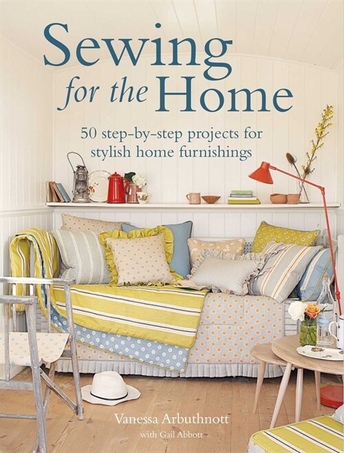 Sewing for the Home : 50 Step-by-Step Projects for Stylish Home Furnishings (Paperback)