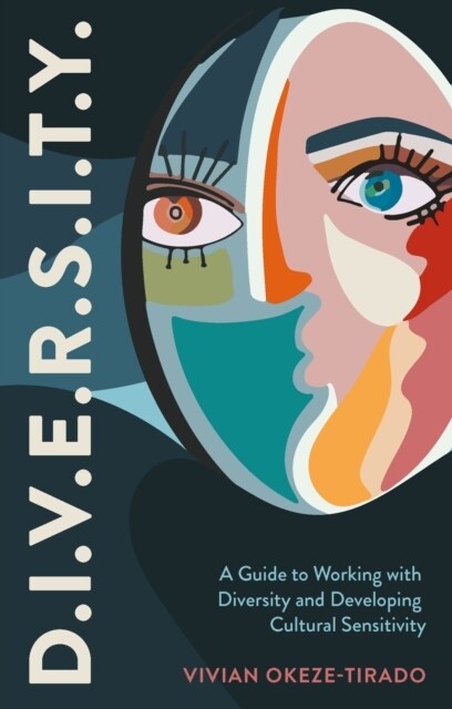 D.I.V.E.R.S.I.T.Y. : A Guide to Working with Diversity and Developing Cultural Sensitivity (Paperback)