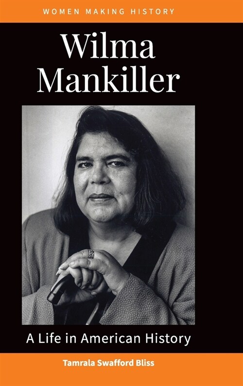 Wilma Mankiller: A Life in American History (Hardcover)