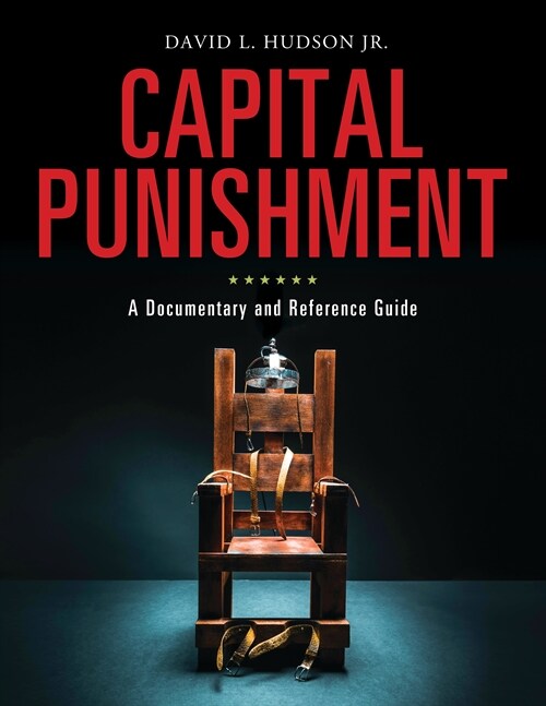 Capital Punishment: A Documentary and Reference Guide (Hardcover)