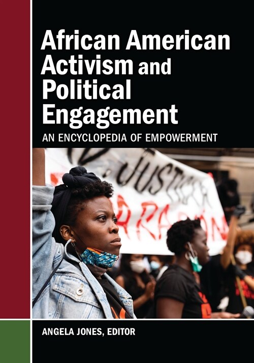 African American Activism and Political Engagement: An Encyclopedia of Empowerment (Hardcover)