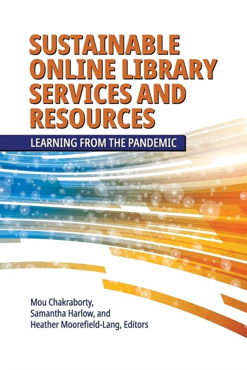 Sustainable Online Library Services and Resources: Learning from the Pandemic (Paperback)