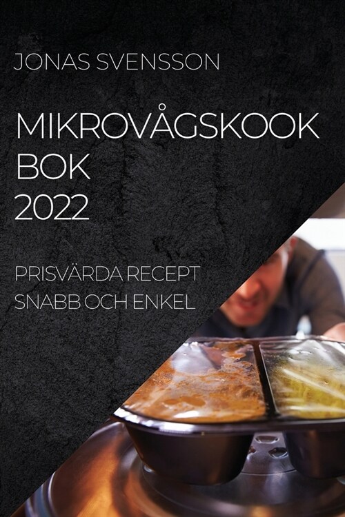 Mikrov?skook BOK 2022: Prisv?da Recept Snabb Och Enkel (Paperback)