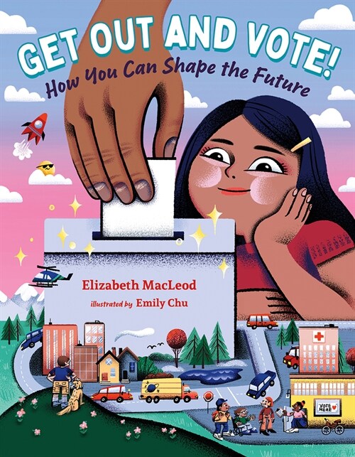 Get Out and Vote!: How You Can Shape the Future (Hardcover)