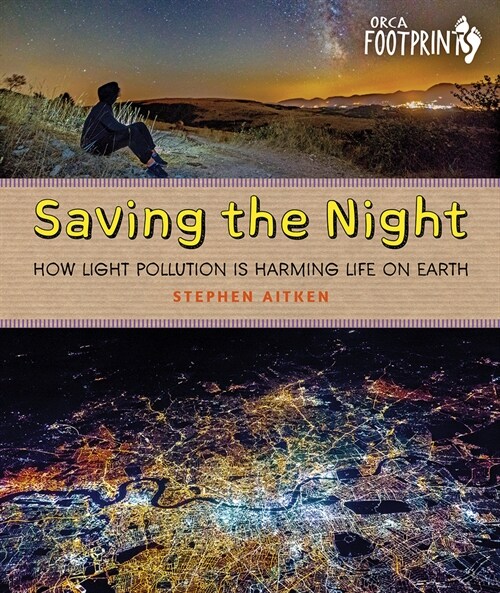 Saving the Night: How Light Pollution Is Harming Life on Earth (Hardcover)