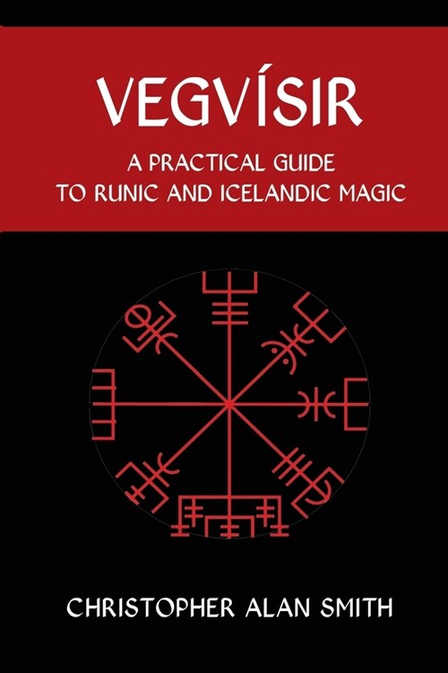 Vegvisir : A Practical Guide  to Runic and Icelandic Magic (Paperback)