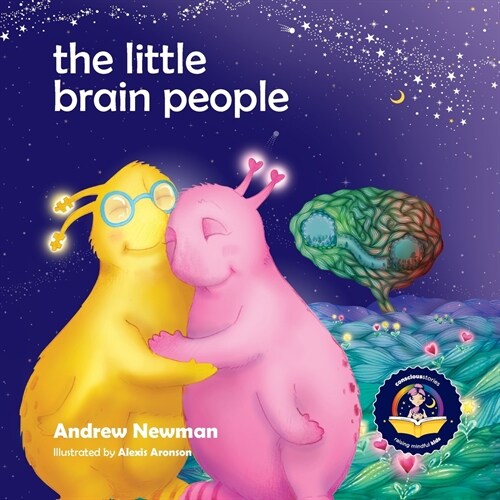 The Little Brain People: Giving kids language and tools to help with yucky brain moments (Paperback)