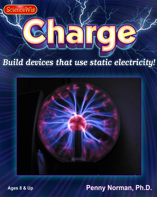Online Discovery Charge: Build Devices the Use Static Electricity (Paperback)