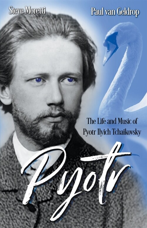 Pyotr: The Life and Music of Pyotr Ilyich Tchaikovsky (Paperback)