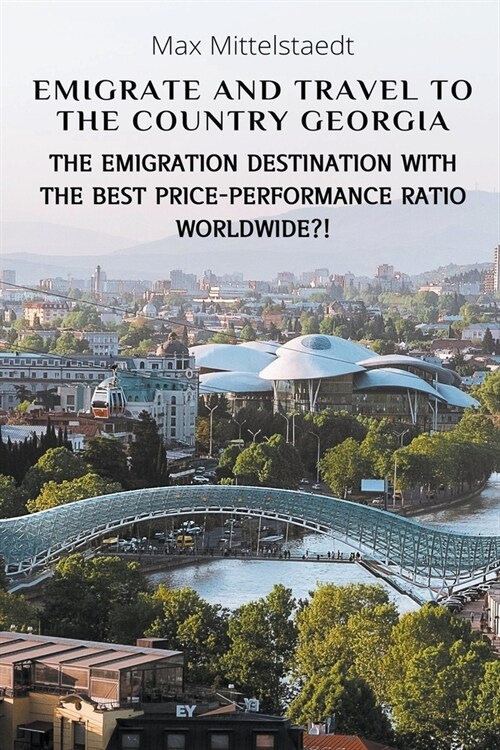 Emigrate and Travel to the Country Georgia (Paperback)