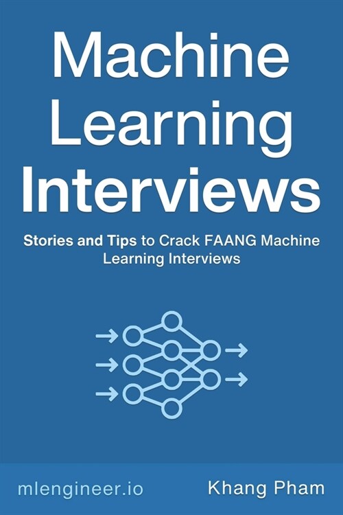 Machine Learning Interviews (Paperback)