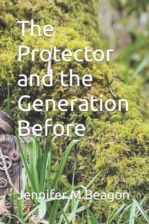 The Protector and the Generation Before (Paperback)