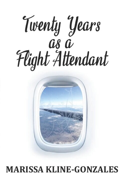 Twenty Years as a Flight Attendant (Paperback)