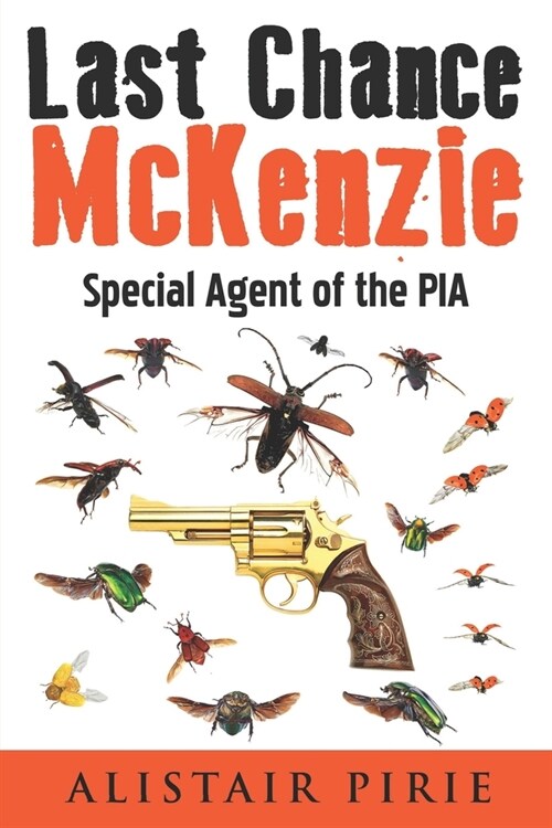 Last Chance McKenzie: Special Agent of the PIA (Paperback)