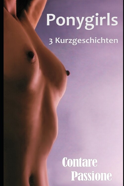 Ponygirls: 3 Kurzgeschichten (Paperback)