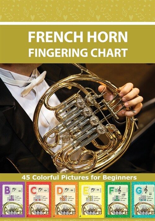 French Horn Fingering Chart: 45 Colorful Pictures for Beginners (Paperback)