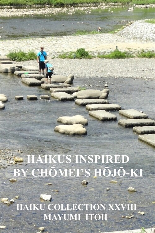 Haikus Inspired by ChŌmeis HŌjŌ-KI: Haiku Collection XXVIII (Paperback)