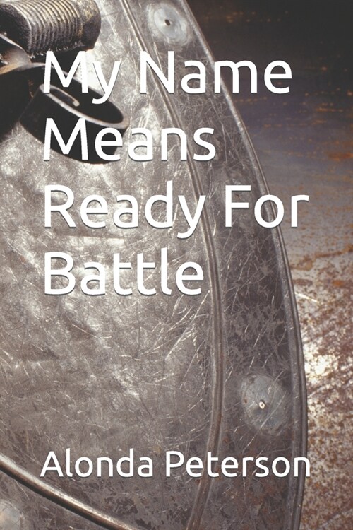 My Name Means Ready For Battle (Paperback)