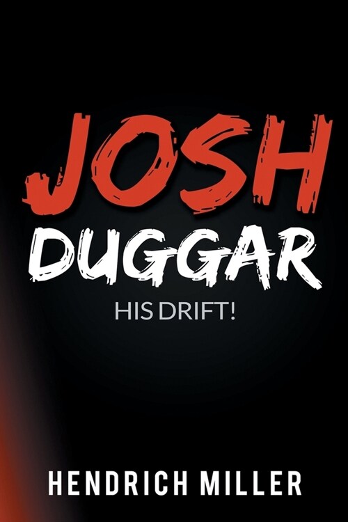 Josh Duggar: His Drift! (Paperback)