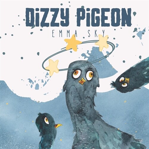 Dizzy Pigeon: A Laughable Story About Opposites and Direction (Paperback)