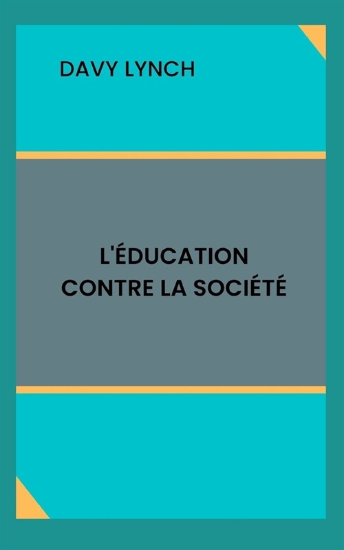 L?ucation contre la soci?? (Paperback)