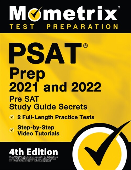 PSAT Prep 2021 and 2022 - Pre SAT Study Guide Secrets, 2 Full-Length Practice Tests, Step-by-Step Video Tutorials: [4th Edition] (Paperback)